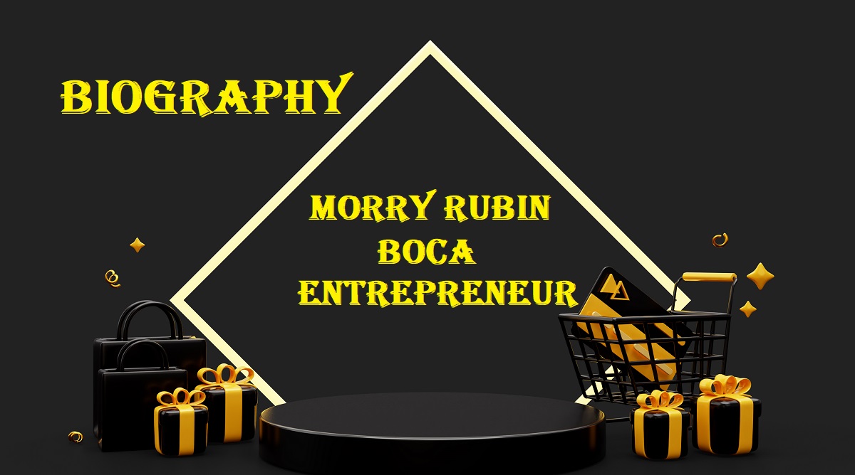 Morry Rubin Boca Entrepreneur