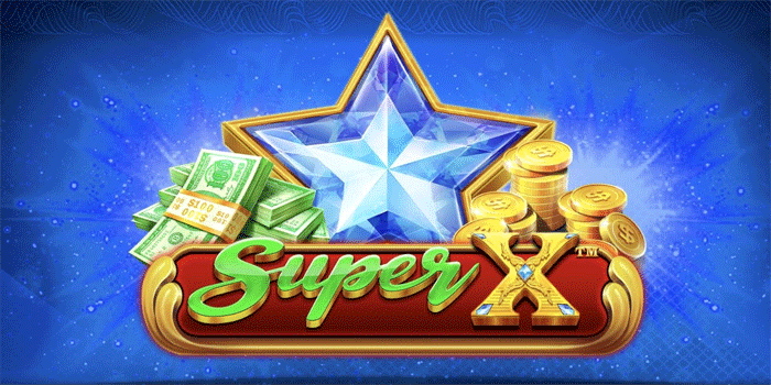 Panduan Slot Super X Menang Besar dan Jackpot Mudah
